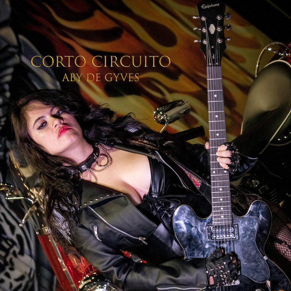 ABY DE GYVES presenta CORTO CIRCUITO, el 6º. sencillo de su 1er. álbum como solista titulado FEMME. 35 ABY DE GYVES CORTO CIRCUITO PORTADA